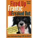 Fired Up, Frantic, and Freaked Out: Training Crazy Dogs from Over-The-Top to Under Control