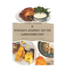 A Woman's Journey on the Carnivores Diet: Nourishing Your Power: A Comprehensive Guide to the Carnivore Diet for Women's Wellness: For beginners, for