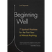 Beginning Well: 7 Spiritual Practices for the First Year of Almost Anything