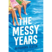 The Messy Years