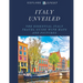 Italy Unveiled: The Essential Italy Travel Guide with Maps and Pictures, 2023