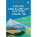 Leisure and Everyday Life with Dementia