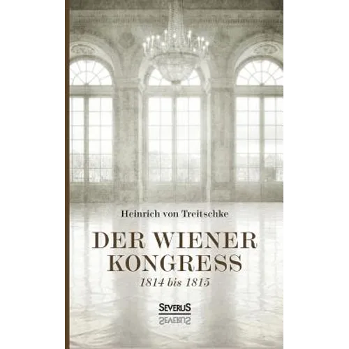 Der Wiener Kongreß: 1814 bis 1815