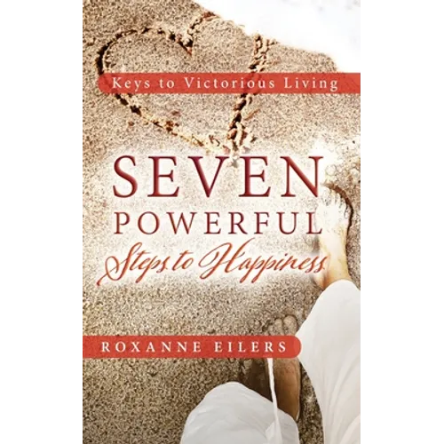 Seven Powerful Steps to Happiness