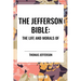 Jefferson Bible: The Life and Morals of
