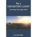 By a Departing Light: Growing Through Grief