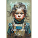 Authenticity Unveiled: Creating Our Authentic Selves