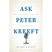 Ask Peter Kreeft: The 100 Most Interesting Questions He's Ever Been Asked