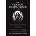 The Original Human Beings: Sometimes, in the Darkest Moments, We Can See the Brightest Lights!