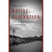 Native Alienation: Spiritual Conquest and the Violence of California Missions