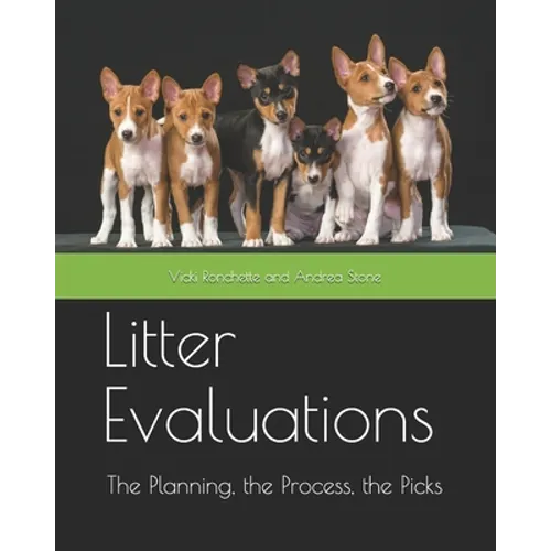 Litter Evaluations: The Planning, the Process, the Picks