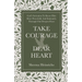 Take Courage, Dear Heart