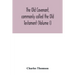The Old Covenant, commonly called the Old Testament (Volume I)