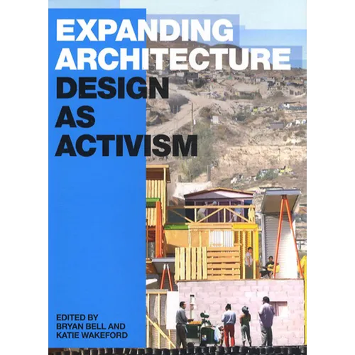 Expanding Architecture: Design as Activism