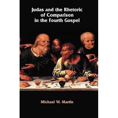 Judas and the Rhetoric of Comparison in the Fourth Gospel