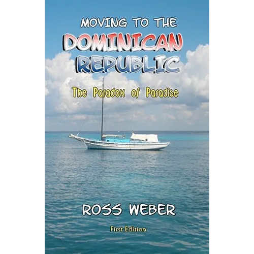 Moving to the Dominican Republic: The Paradox of Paradise