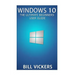 Windows 10: The Ultimate Beginners User Guide