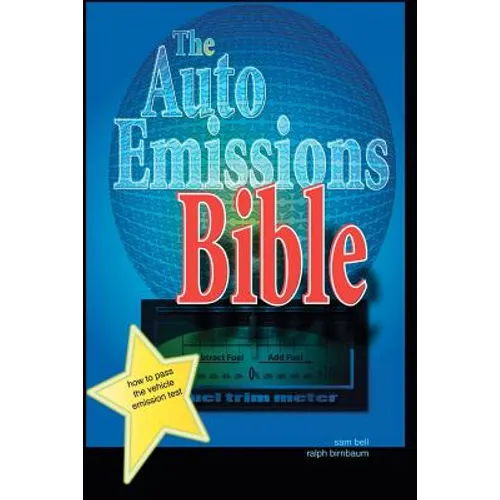 The Auto Emissions Bible: How to Pass the Vehicle Emissions Test
