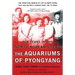 The Aquariums of Pyongyang: Ten Years in the North Korean Gulag