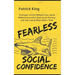 Fearless Social Confidence: Strategies to Live Without Insecurity, Speak Without Fear, Beat Social Anxiety, and Stop Caring What Others Think