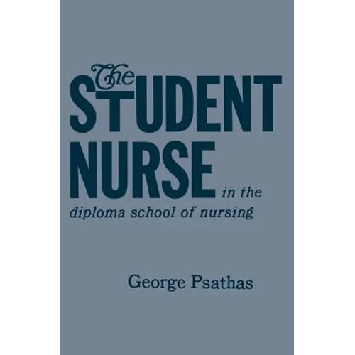 The Student Nurse in the Diploma School of Nursing