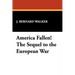 America Fallen! the Sequel to the European War