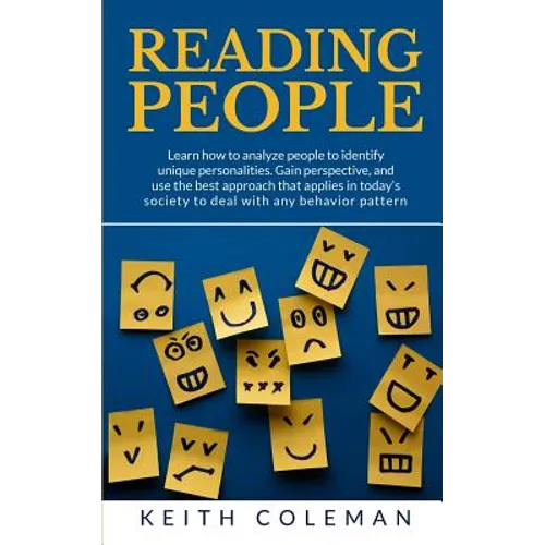 Reading People: Learn how to analyze people to identify unique personalities. Gain perspective, and use the best approach that applies - Paperback