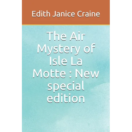 The Air Mystery of Isle La Motte: New special edition