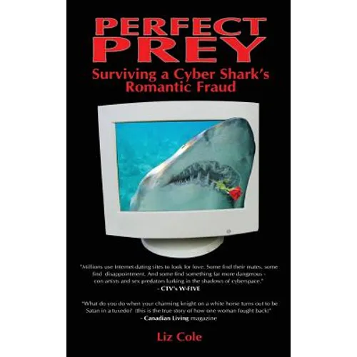 Perfect Prey: Surviving a Cyber Shark's Romantic Fraud