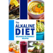 The Alkaline Diet - Delicious pH-Friendly Recipes: All-Natural Vegan Recipes for Energy and Balance