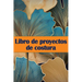 Libro de proyectos de costura: Rastreador de costura para llevar un registro de los proyectos de costura - regalo perfecto para los amantes de la cost