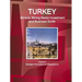 Turkey Mineral, Mining Sector Investment and Business Guide Volume 1 Strategic Information and Regulations