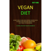 Vegan Diet: 14 Days Meal Plans and Everyday Recipes with Calories and Macronutrients for Each Meal for Beginners (A Simple and Fast Vegan Cookbook)