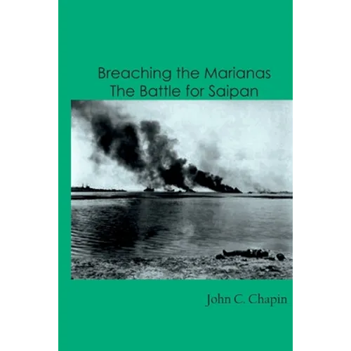 Breaching the Marianas: The Battle for Saipan