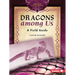 Dragons Among Us: A Field Guide