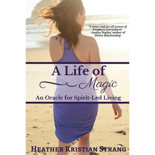 A Life Of Magic: An Oracle for Spirit-Led Living