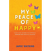 My Peace of Happy: A Self-Love Journey to Happiness, Purpose and Lifestyle Success