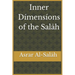 Inner Dimensions of the Salah: Asrar Al-Salah (Prayer)