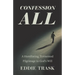 Confession All: A Humiliating, Tormented Pilgrimage to God's Will
