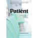 Patient: A Humorous Memoir of Healthcare and Healing
