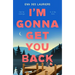 I'm Gonna Get You Back