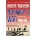 Norway's War: A People's Struggle Against Nazi Tyranny, 1940-45