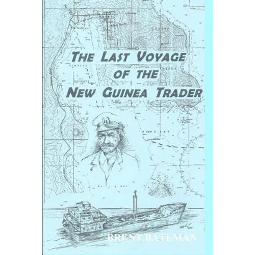 The Last Voyage Of The New Guinea Trader