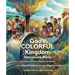 God's Colorful Kingdom Storybook Bible: The Story of God's Big Diverse Family