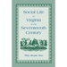 Social Life of Virginia in the Seventeenth Century: An Inquiry Into the Origin of the Higher Planting Class, Together with an Account of the Habits, C