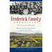 Frederick County Chronicles: The Crossroads of Maryland