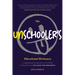 The Unschooler's Educational Dictionary: A Lighthearted Introduction to the World of Education and Curriculum-Free Alternatives (Education Philosophy,
