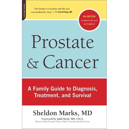 Prostate and Cancer: A Family Guide to Diagnosis, Treatment, and Survival