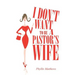 I Don't Want to Be a Pastor's Wife