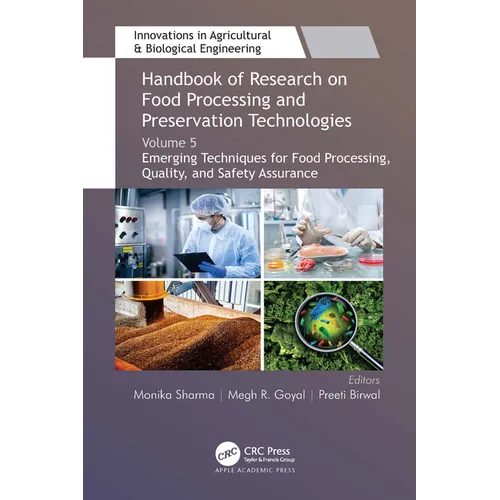 Handbook of Research on Food Processing and Preservation Technologies: Volume 5: Emerging Techniques for Food Processing, Quality, and Safety Assuranc